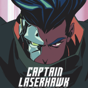 The Art of Captain Laserhawk: A Blood Dragon Remix HC